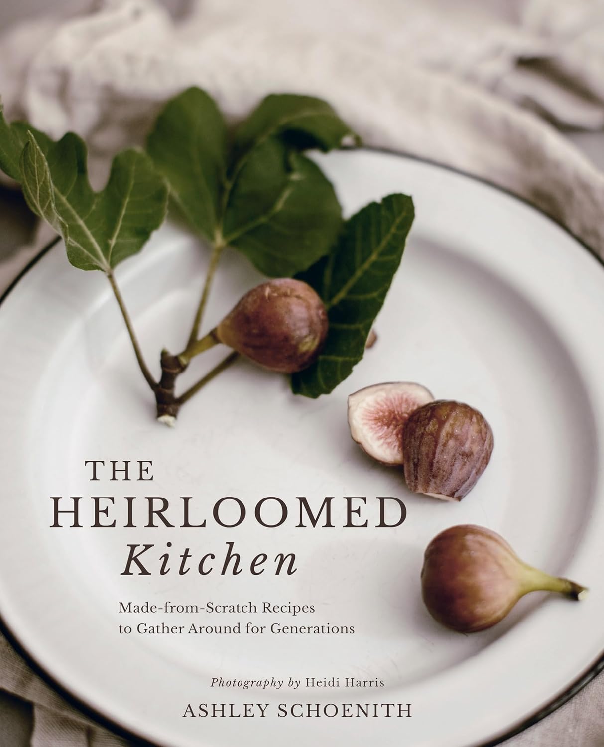 The Heirloomed Kitchen : Made from Scratch Recipes