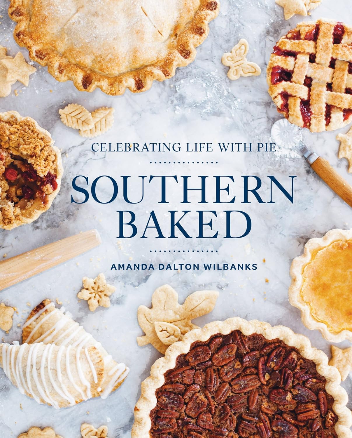 Southern Baked : Celebrating Life with Pie