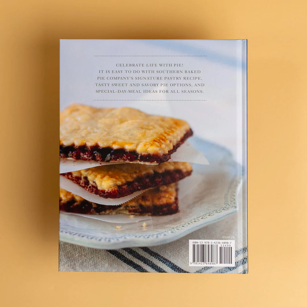 Southern Baked : Celebrating Life with Pie